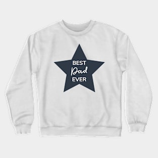 Best dad ever lettering with the star. Crewneck Sweatshirt